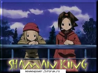 Cel mai super desen - nu mi se ca e cel mai tare dar e misto - shaman king
